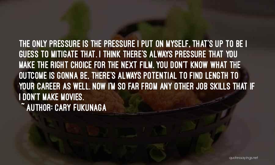 Cary Fukunaga Quotes 1132778