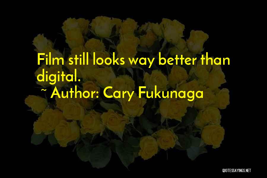 Cary Fukunaga Quotes 1138521