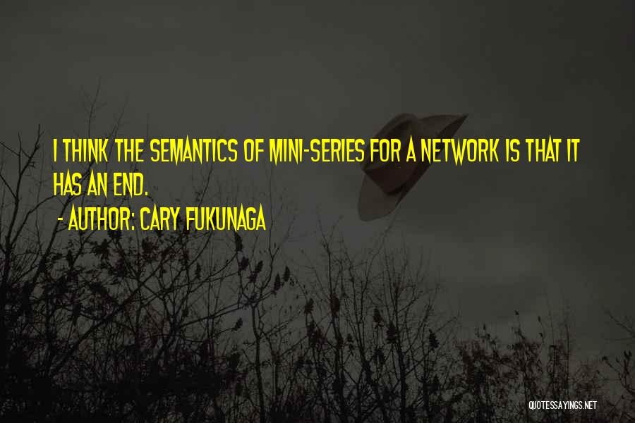 Cary Fukunaga Quotes 1152583