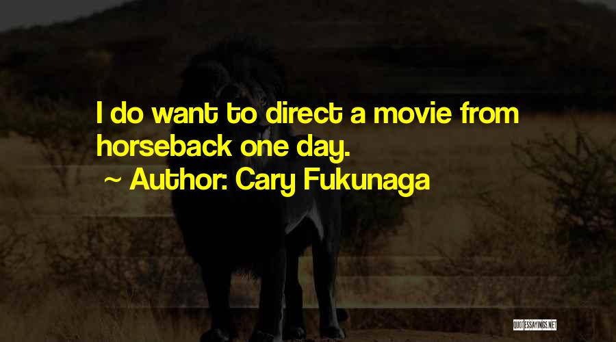 Cary Fukunaga Quotes 1308189