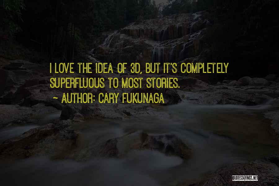 Cary Fukunaga Quotes 1341215