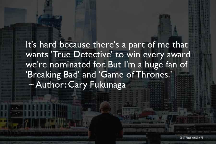 Cary Fukunaga Quotes 1861870