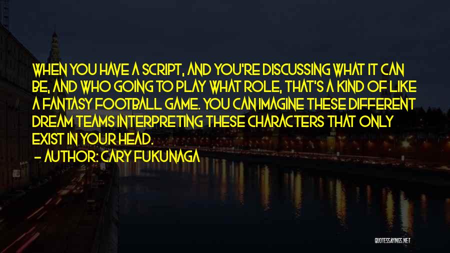 Cary Fukunaga Quotes 1912077