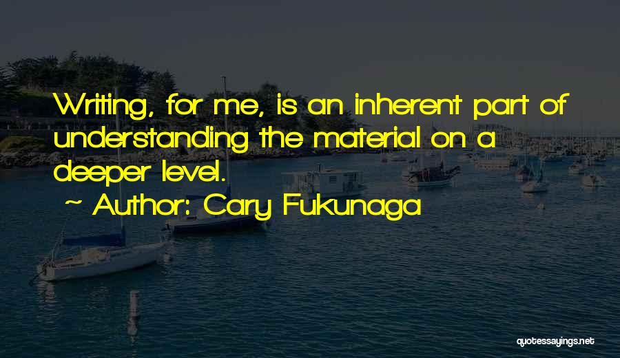 Cary Fukunaga Quotes 191721