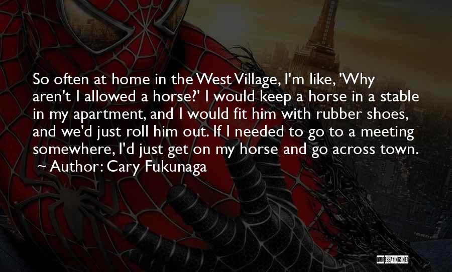 Cary Fukunaga Quotes 2142080