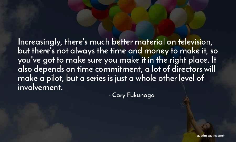 Cary Fukunaga Quotes 377138