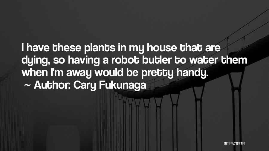 Cary Fukunaga Quotes 437900