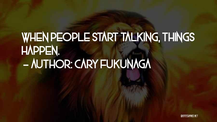 Cary Fukunaga Quotes 448452