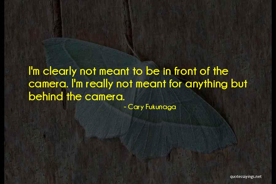 Cary Fukunaga Quotes 607009