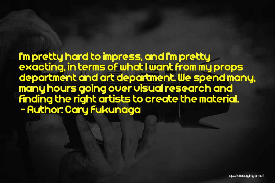 Cary Fukunaga Quotes 679479