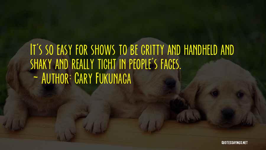 Cary Fukunaga Quotes 765433