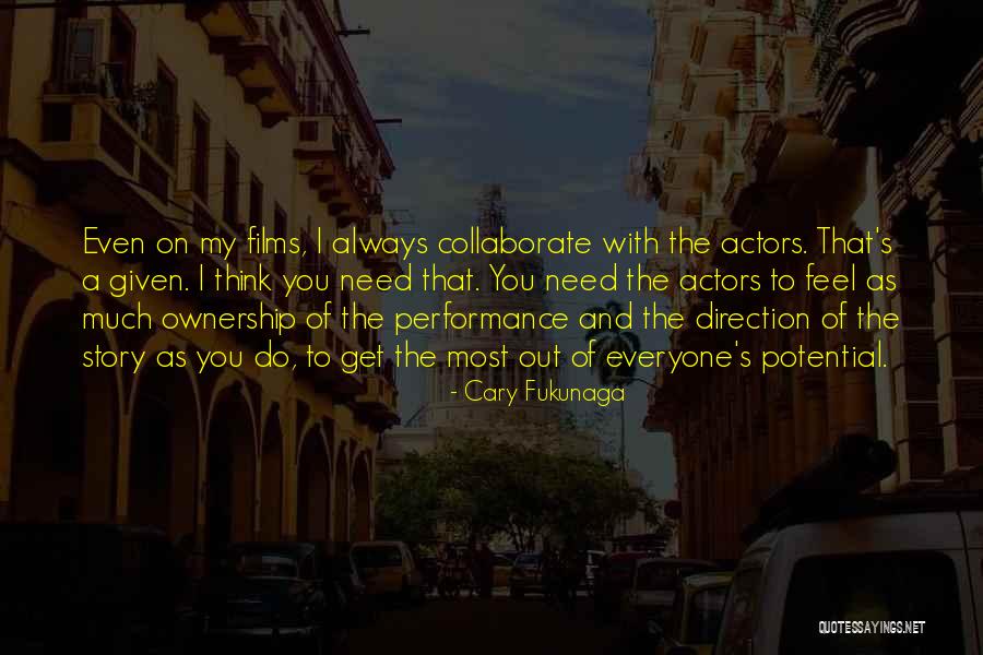 Cary Fukunaga Quotes 831307