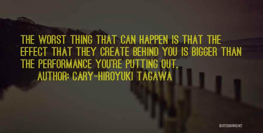 Cary-Hiroyuki Tagawa Quotes 1067561