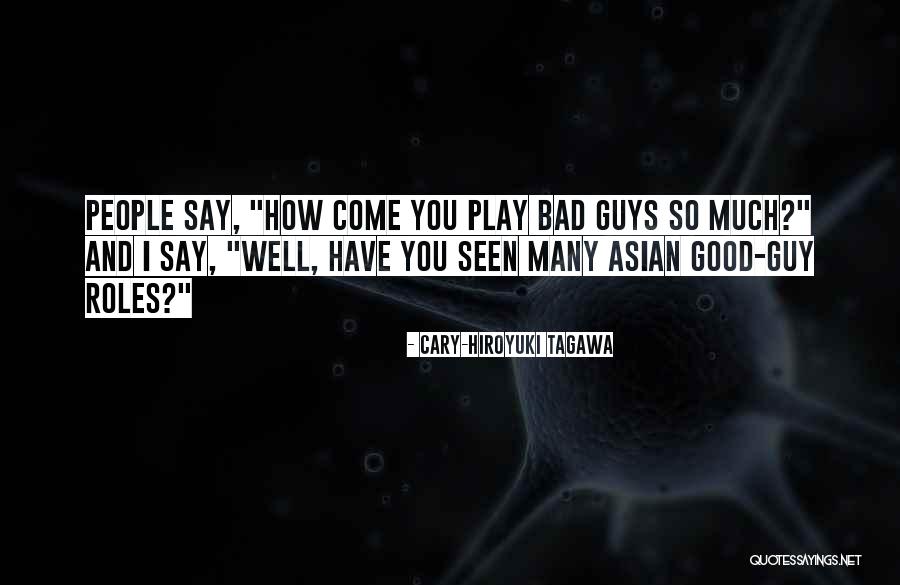 Cary-Hiroyuki Tagawa Quotes 1544210 Cary-Hiroyuki Tagawa Quotes 1544210