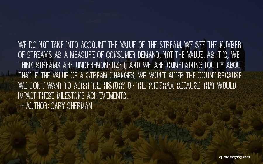 Cary Sherman Quotes 368501