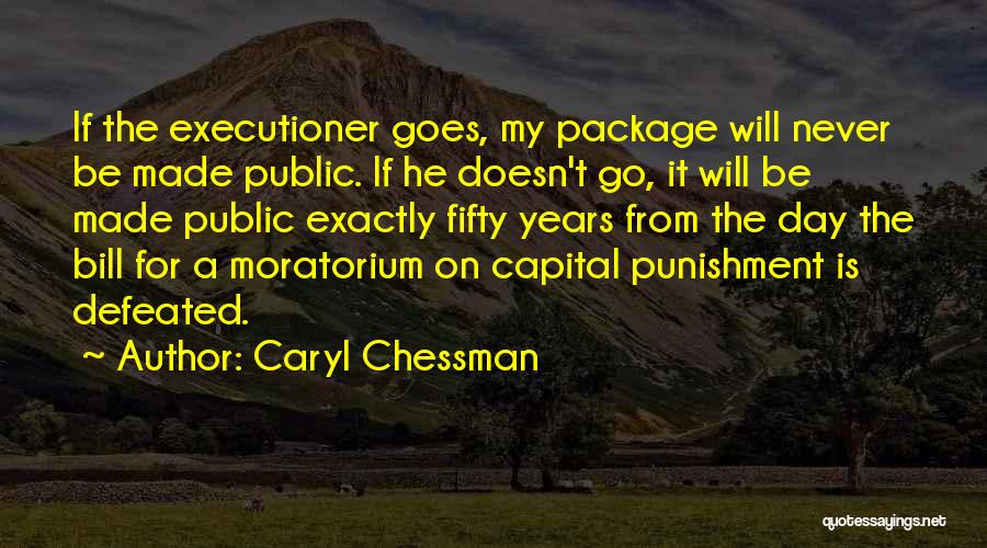 Caryl Chessman Quotes 1256165
