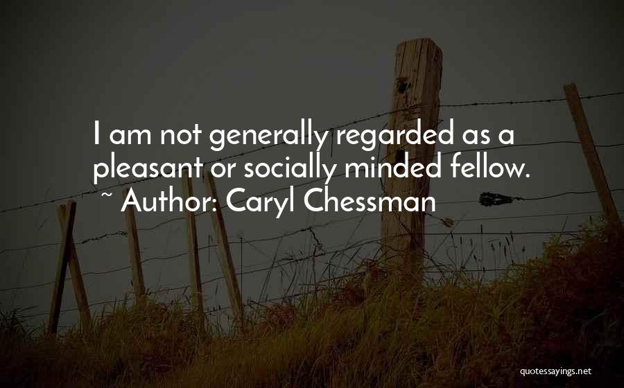 Caryl Chessman Quotes 818114