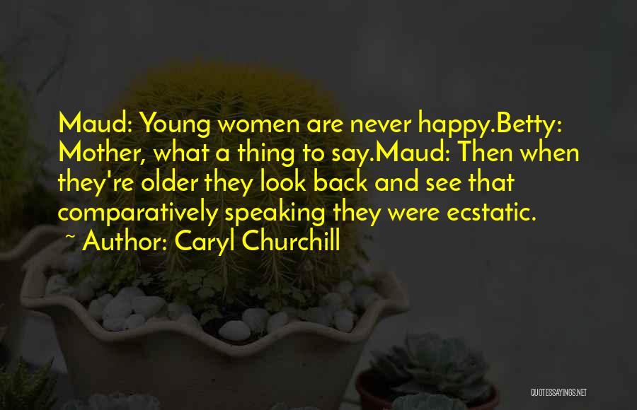 Caryl Churchill Quotes 321340