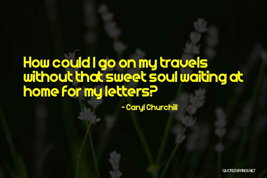 Caryl Quotes By Caryl Churchill Caryl Quotes By Caryl Churchill
