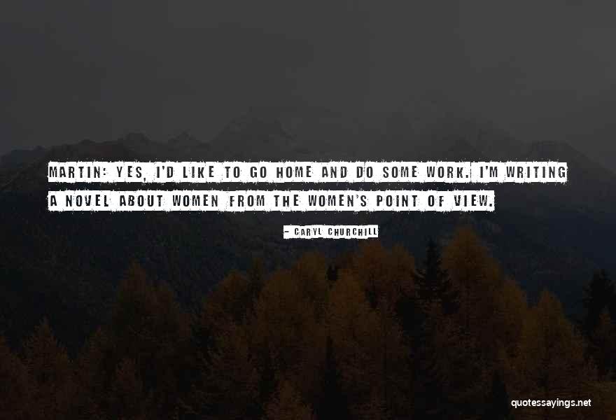 Caryl Quotes By Caryl Churchill Caryl Quotes By Caryl Churchill
