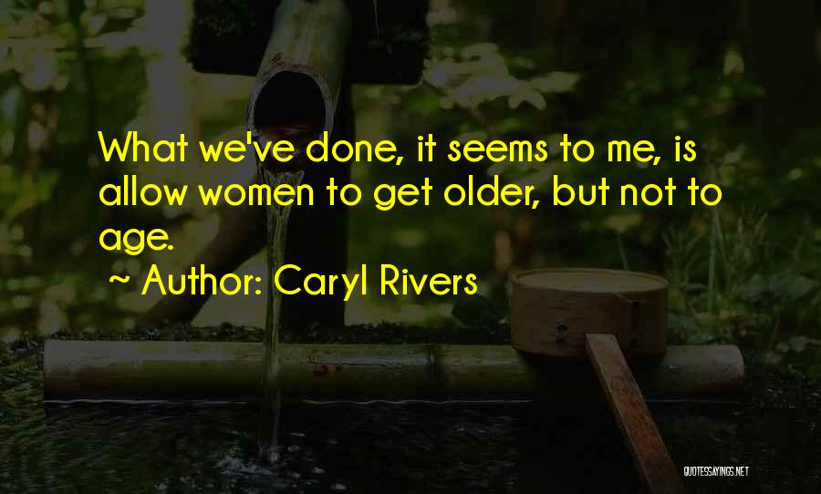 Caryl Rivers Quotes 93233