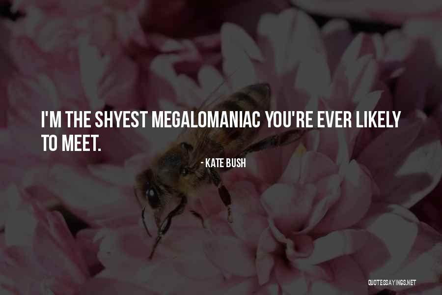 Casa Nostra Quotes By Kate Bush