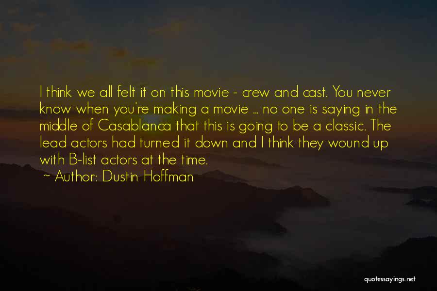Casablanca Quotes By Dustin Hoffman