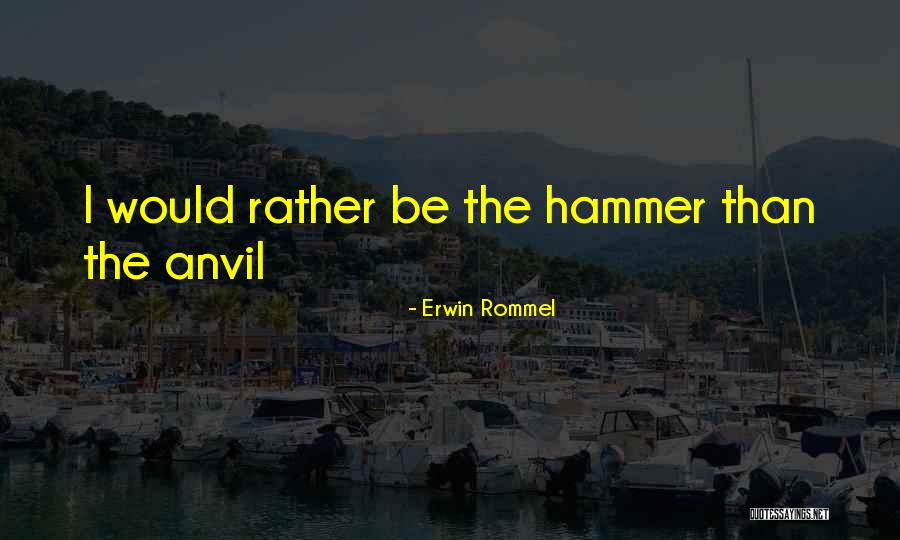 Casaburo Quotes By Erwin Rommel