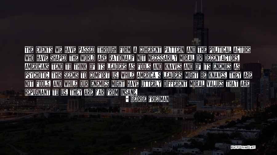 Casacci National Reserve Quotes By George Friedman Casacci National Reserve Quotes By George Friedman