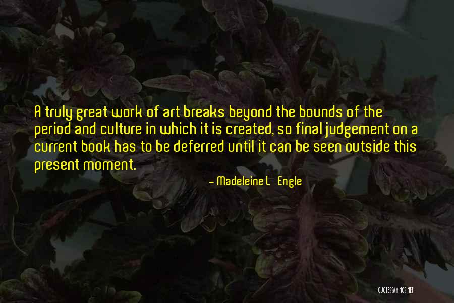 Casada Infiel Quotes By Madeleine L'Engle Casada Infiel Quotes By Madeleine L'Engle