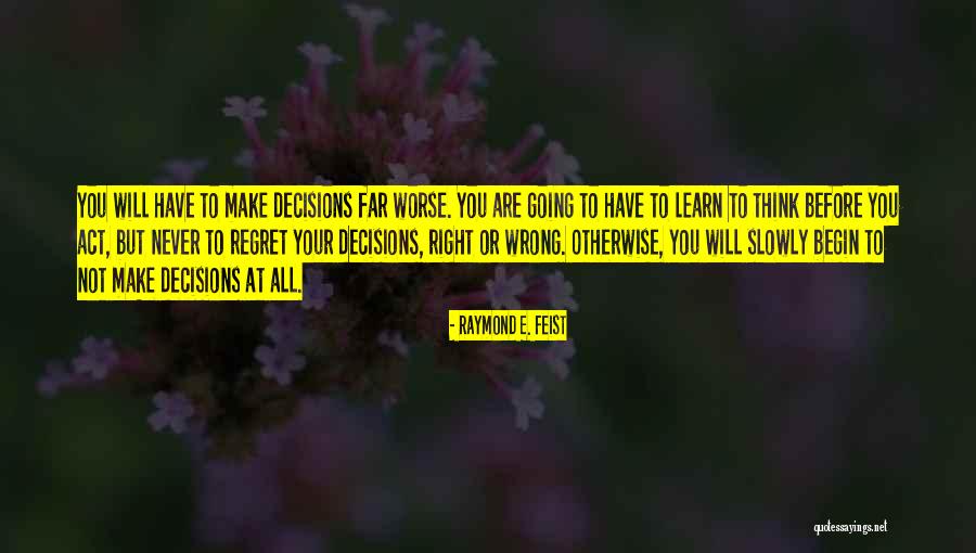Casady School Quotes By Raymond E. Feist Casady School Quotes By Raymond E. Feist