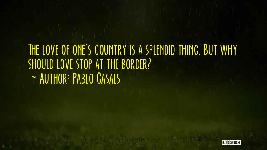 Casals Quotes By Pablo Casals