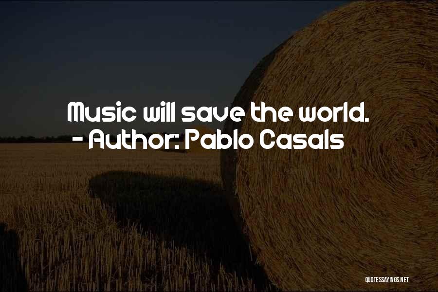 Casals Quotes By Pablo Casals