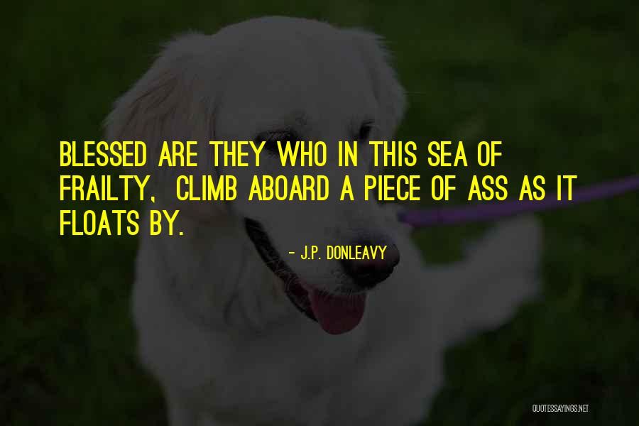Casamatta Winery Quotes By J.P. Donleavy Casamatta Winery Quotes By J.P. Donleavy