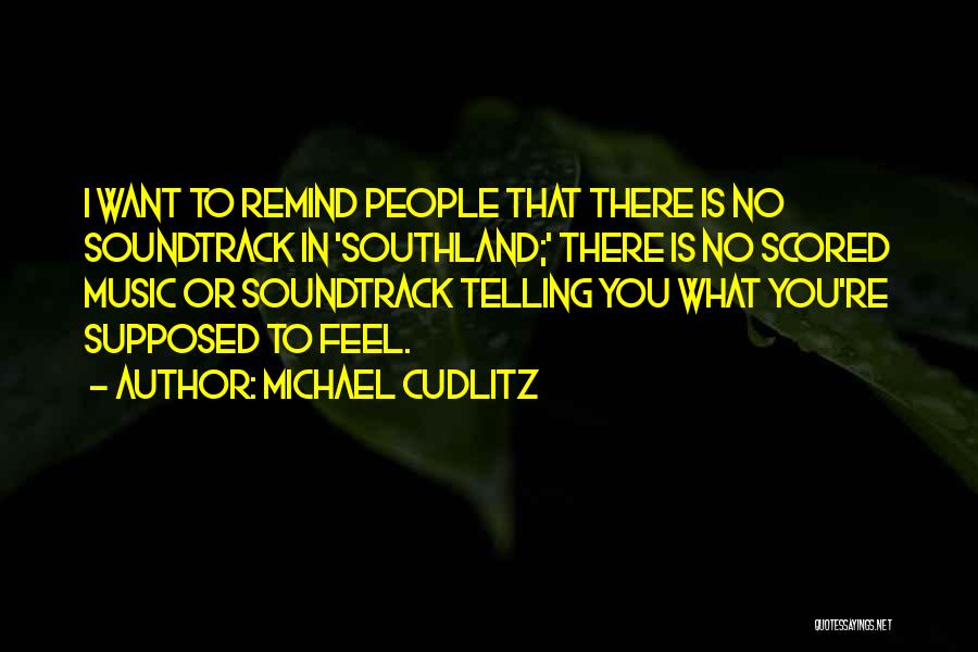 Casarez Bail Quotes By Michael Cudlitz