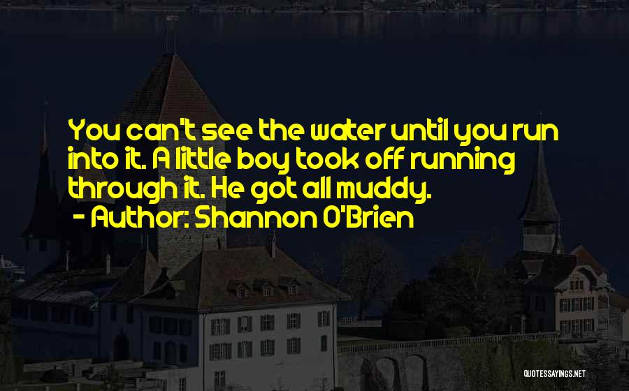 Casarotto Marsh Quotes By Shannon O'Brien