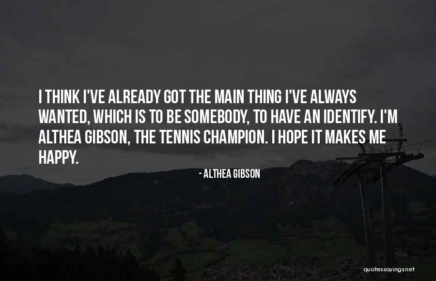 Casasnovas Actriz Quotes By Althea Gibson Casasnovas Actriz Quotes By Althea Gibson