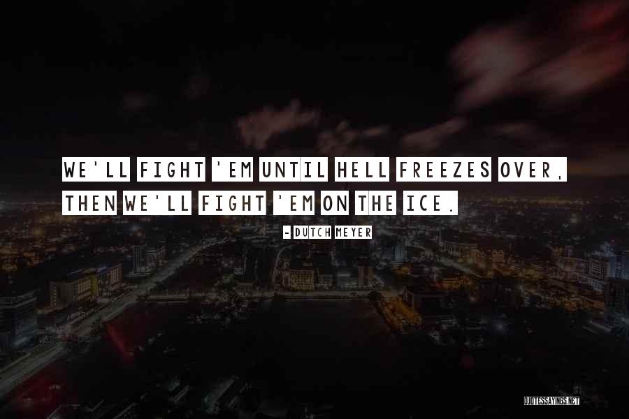 Casatema Quotes By Dutch Meyer Casatema Quotes By Dutch Meyer