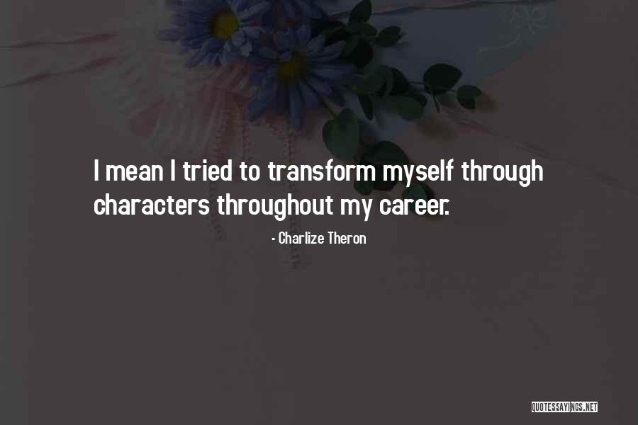 Casatorie Quotes By Charlize Theron Casatorie Quotes By Charlize Theron