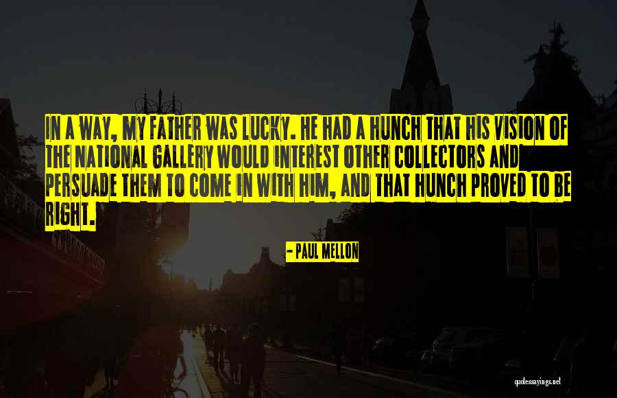Casatorii Quotes By Paul Mellon Casatorii Quotes By Paul Mellon