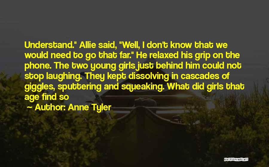 Cascades Quotes By Anne Tyler