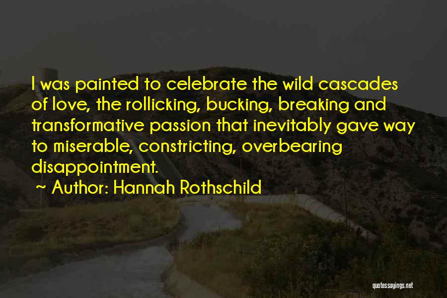 Cascades Quotes By Hannah Rothschild