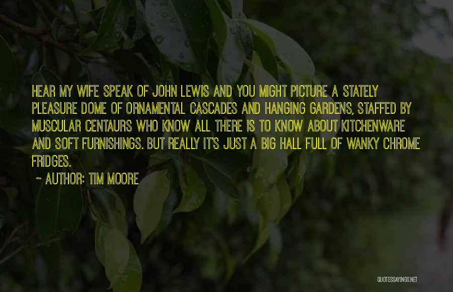 Cascades Quotes By Tim Moore