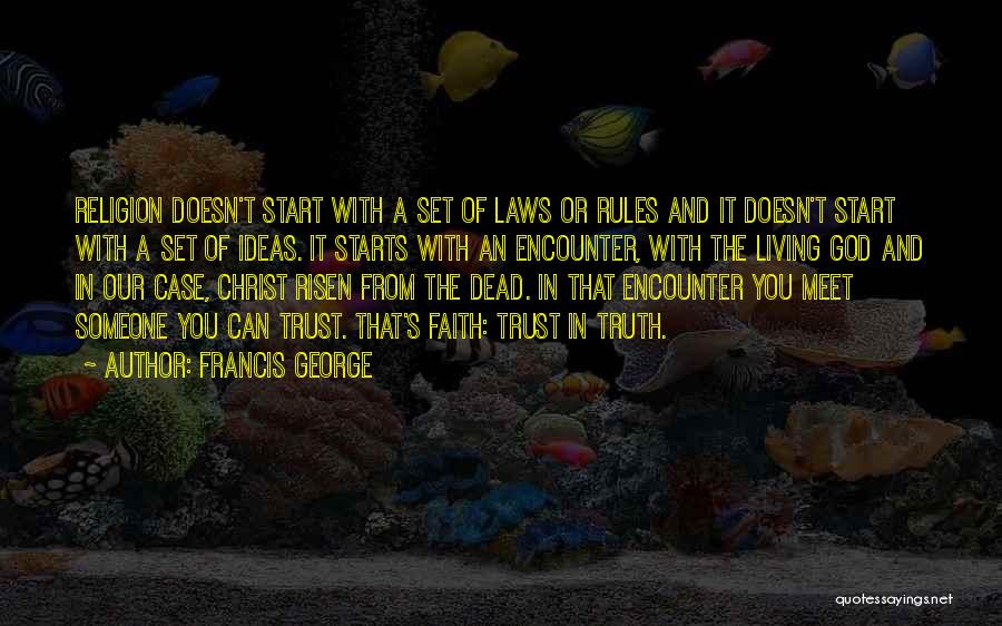 Case Law Quotes By Francis George