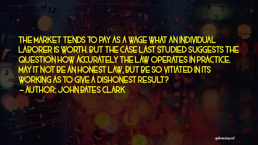 Case Law Quotes By John Bates Clark