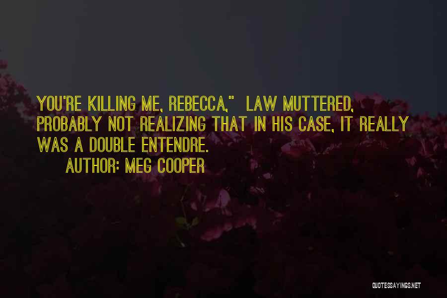 Case Law Quotes By Meg Cooper