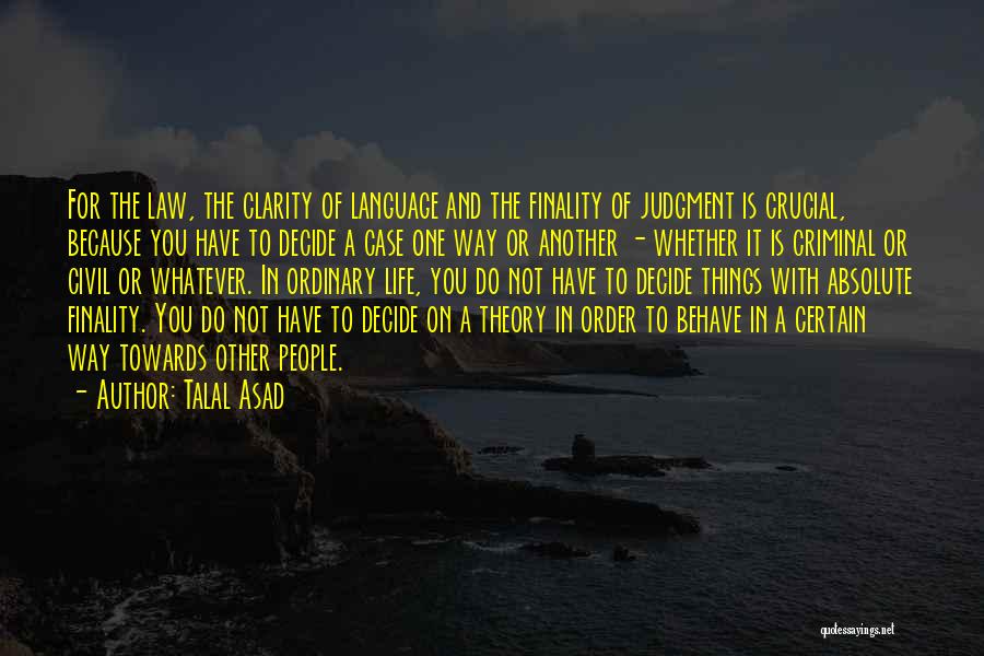 Case Law Quotes By Talal Asad