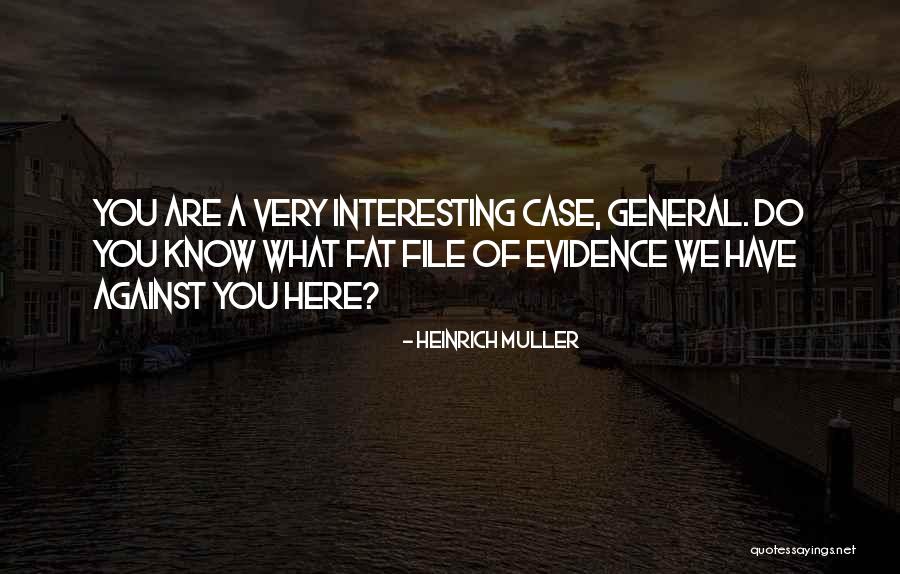 Case Of You Quotes By Heinrich Muller Case Of You Quotes By Heinrich Muller