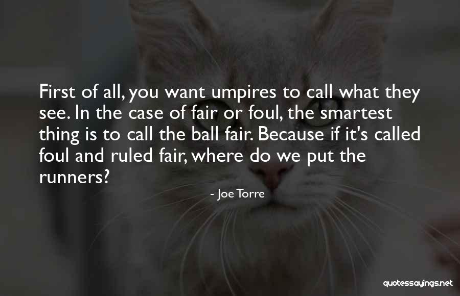 Case Of You Quotes By Joe Torre