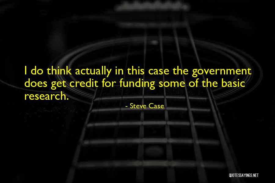 Case Research Quotes By Steve Case Case Research Quotes By Steve Case